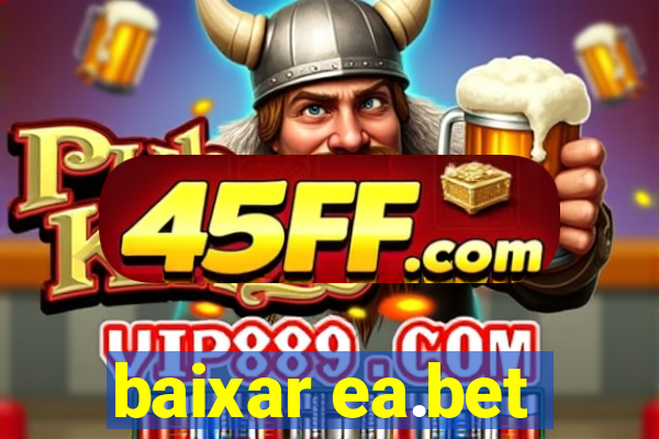 baixar ea.bet
